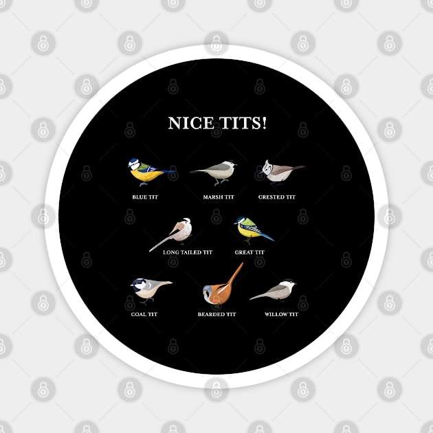 Nice tits! - Funny Birdwatching Gift for Bird Enthusiast Magnet by qwertydesigns